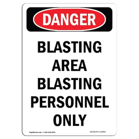 Signmission Safety Sign, OSHA Danger, 18" Height, Aluminum, Blasting Area Blasting Personnel Only, Portrait OS-DS-A-1218-V-2493